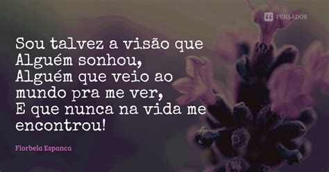 Poemas De Florbela Espanca - Os 17 melhores poemas de Florbela Espanca - Pensador