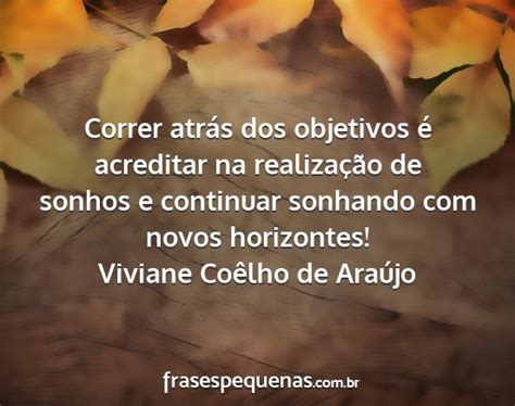 Frases Correr Atrás Dos Objetivos - Correr atrás dos objetivos é acreditar na...
