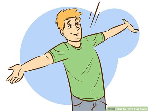 6 Ways to Have Fun Alone - wikiHow