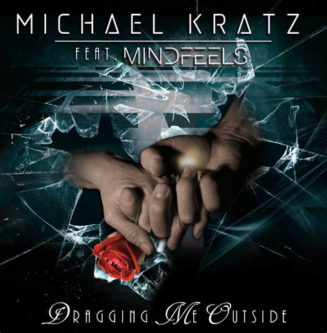 Dragging Me Outside - Michael Kratz