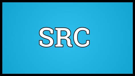 SRC Meaning - YouTube