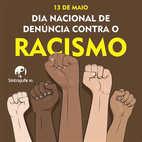 13 De Maio Dia De Que - 13 de maio: Dia Nacional de Denúncia contra o Racismo