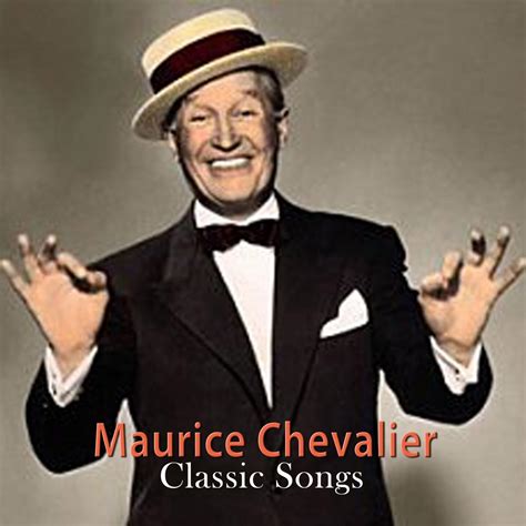 Maurice Chevalier - Classic Songs | iHeart