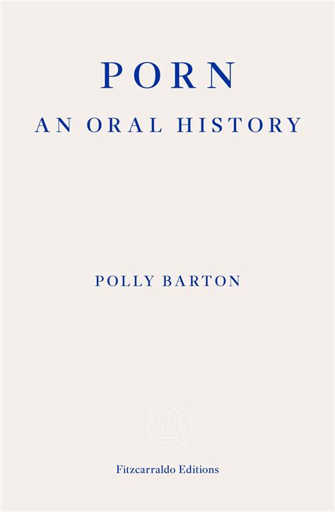 Porn: An Oral History - Unity Books · Unity Books