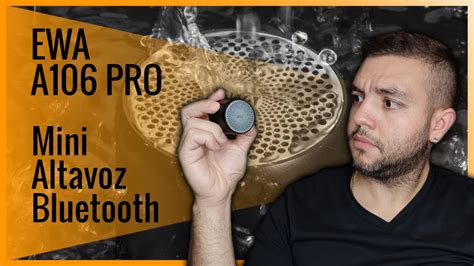 Mi primera impresión del EWA A106 PRO (Unboxing Bluetooth Mini Speaker ...