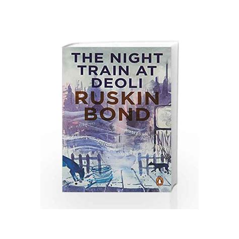 The Night Train at Deoli and Other Stories by Ruskin Bond-Buy Online ...