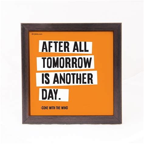 Tomorrow is another day- Quote Frame - Artykite