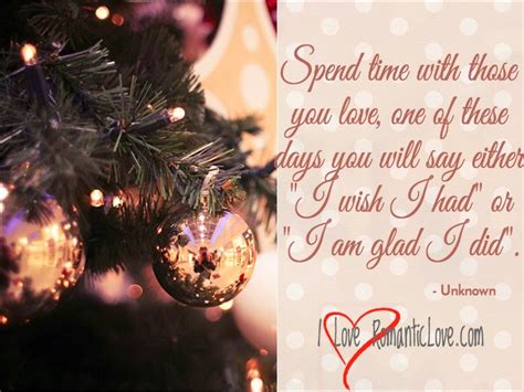 I Love Romantic Love: Spend Time With Those You Love