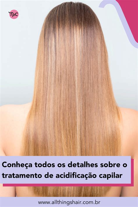 O Que É Acidificação No Cabelo - Saiba o que é e como fazer acidificação capilar em casa | Hair