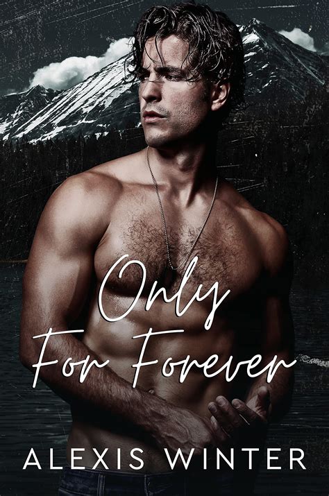 Only for Forever (Men of Rocky Mountain) by Alexis Winter | Goodreads