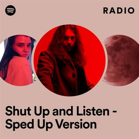 Shut Up and Listen - Sped Up Version Radio - playlist by Spotify | Spotify