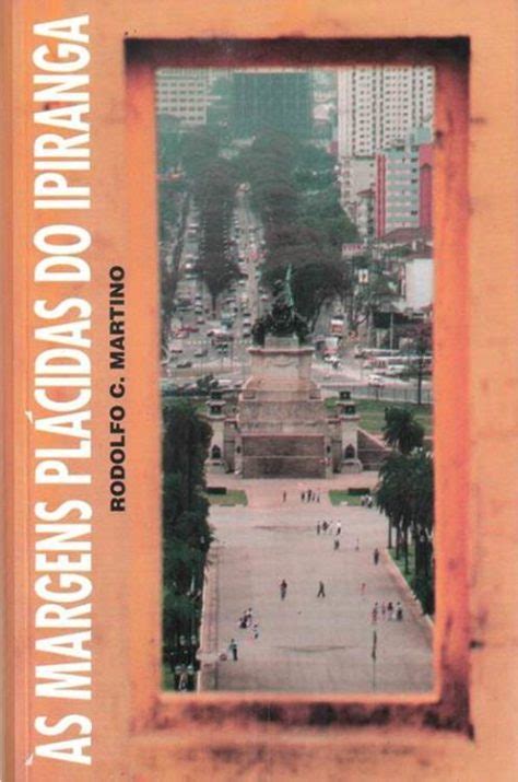 Ouviram Do Ipiranga Às Margens Plácidas O Que Significa Plácidas - Às Margens Plácidas do Ipiranga – Rodolfo C. Martino