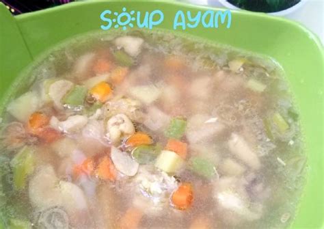 Resep Soup Ayam oleh DEWI SARASWATI - Cookpad