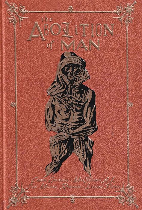 The Abolition of Man: The Deluxe Edition: Grubaugh, Carson, Robinson