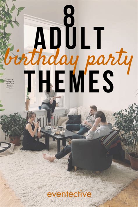 8 Adult Birthday Party Themes – Cheers and Confetti Blog by Eventective