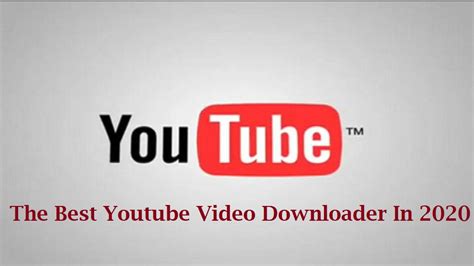 The Best Youtube Video Downloader In 2020
