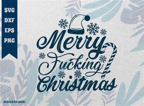 merry fucking christmas svg cut file christmas svg happy christmas