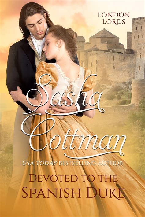 Devoted to the Spanish Duke - Sasha Cottman