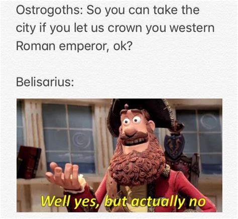 Belisarius gang. : r/ByzantineMemes