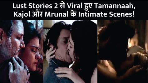 lust stories  intimate scenes tamannaah bhatia kajol mrunal