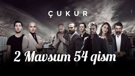 Chuqur 2 Mavsum 54 qism uzbek tilida / Чукур 2 сезон 54 кисм Ӯзбек ...
