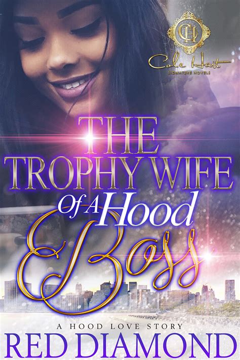 The Trophy Wife Of A Hood Boss - Cole Hart Signature