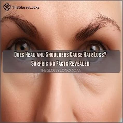 Does Head and Shoulders Cause Hair Loss? Surprising Facts Revealed