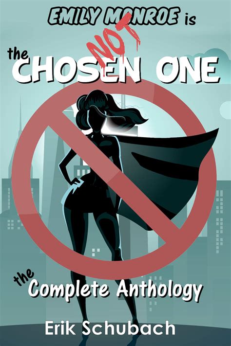 Emily Monroe Is Not The Chosen One: The Complete Anthology by Erik