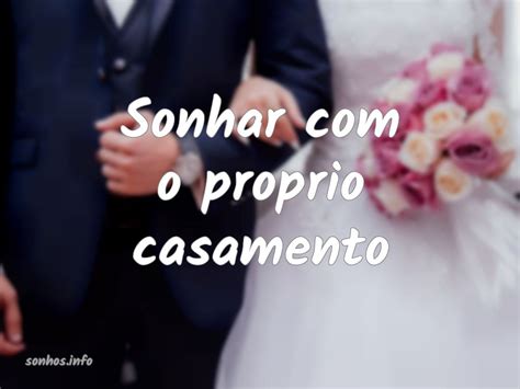 Sonhar Com O Próprio Casamento - O próprio casamento em sonhos: significados e cenários