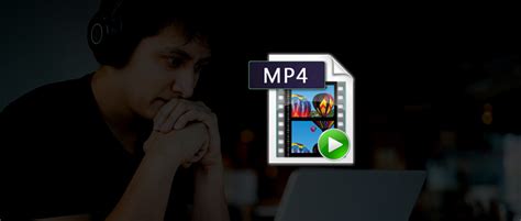 What Is an MP4 File and How Do You Play and Convert MP4 Videos?