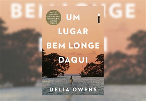 Livro Um Lugar Bem Longe Daqui - Livros | Um Lugar Bem Longe Daqui - Delia Owens