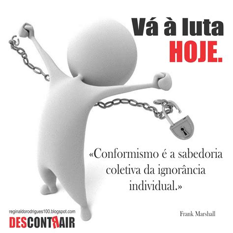 O Que Significa Descontrair - REGINALDO RODRIGUES: Descontrair - Vá à luta hoje.