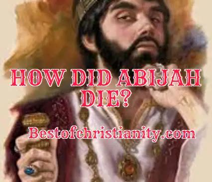 How Did Abijah Die?