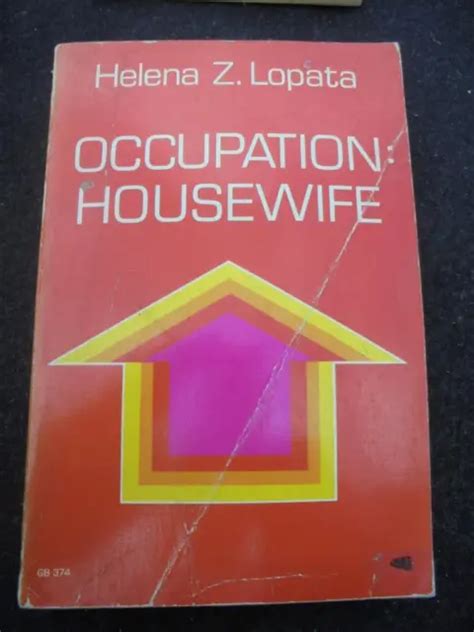 OCCUPATION: HOUSEWIFE, HELENA Znaneicki Lopata - 1974 OUP / Galaxy ...