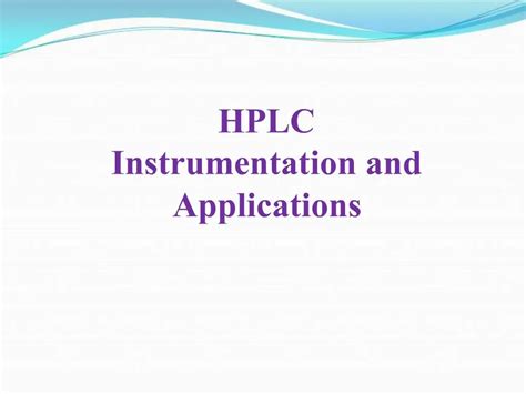 PPT - HPLC Instrumentation and Applications PowerPoint Presentation ...