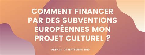 comment financer mon projet par des subventions europeennes
