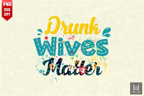 Drunk Wives Matter Funny Wine Drinking Graphic by Mulew · Creative Fabrica