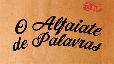 Como Se Escreve Alfaiate - O Alfaiate de Palavras - teaser - YouTube