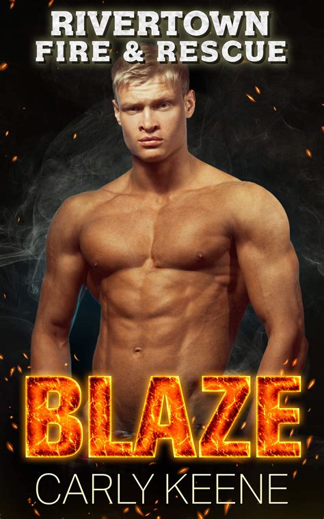 Blaze (Rivertown Fire & Rescue #6) by Carly Keene | Goodreads