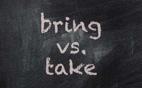 Bring vs. Take - Dictionary.com
