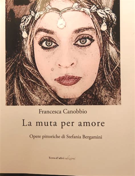 “La muta per amore” di Francesca Canobbio, Terra d’ulivi edizioni, 2024