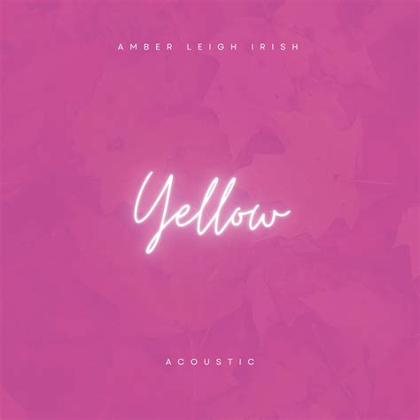 Yellow (Acoustic) - Amber Leigh Irish - 单曲 - 网易云音乐