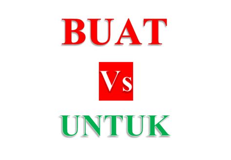 perbedaan arti kata buat    penggunaannya pusat ilmu