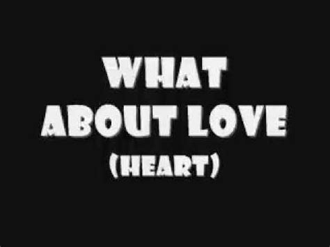 What about love with lyrics by Heart - YouTube