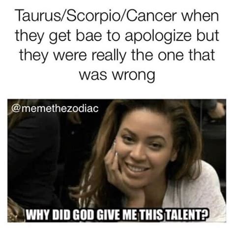 Taurus Scorpio Cancer When Taurus Memes - Preet Kamal