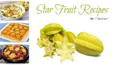 Top 23 Best Healthy Star Fruit Recipes For Everyone