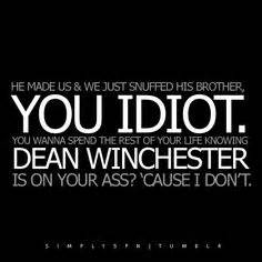 1000+ images about Supernatural Quotes on Pinterest | Supernatural, Dean O'gorman and Dean ...