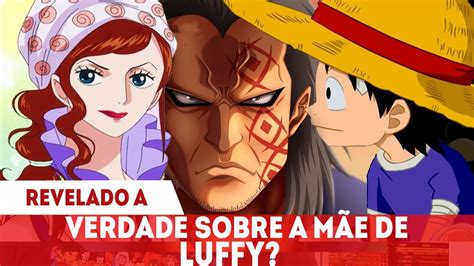 Quem É A Mãe De Luffy - REVELADA A VERDADE SOBRE A MÃE DE LUFFY! UMA NOBRE OU REVOLUCIONÁRIA?A ...