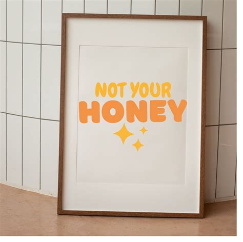 Not Your Honey SVG; Not Your Honey Tshirt; PNG Digital Download; PDF