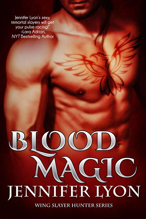 Blood Magic (Wing Slayer Hunters, #1) by Jennifer Lyon | Goodreads